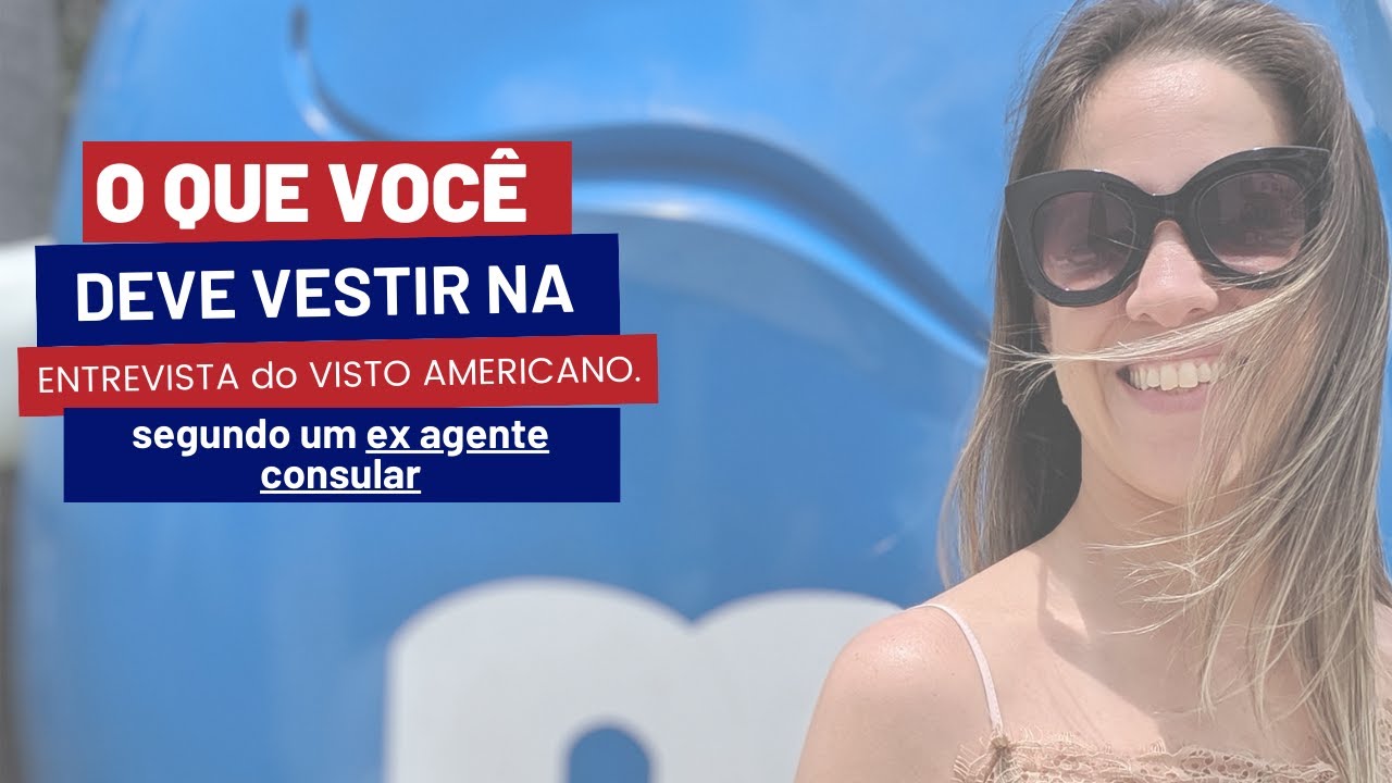 Como se comportar na entrevista do visto americano