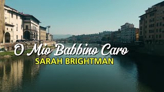 O Mio Babbino Caro - SARAH BRIGHTMAN ( Lyrics)