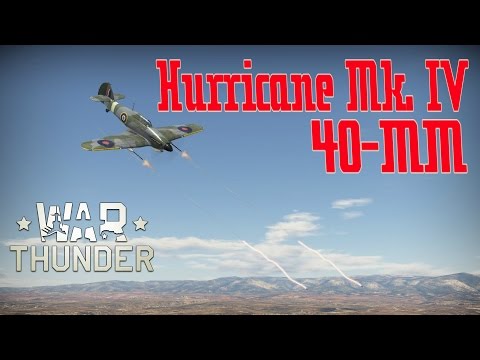 10 Kill battle with Hurricane Mk IV 40mm gun (War Thunder)