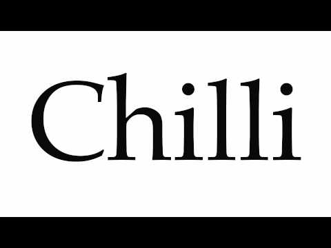 How to Pronounce Chilli