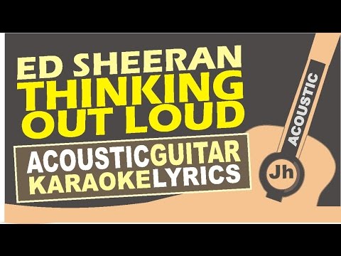 Ed Sheeran - Thinking Out Loud (Acoustic Karaoke Version)