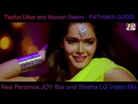 Tayfun Ulker and Nooran Sisters - Pathaka Guddi (Nea Peramos JOY Bar and Shisha LG Video Mix)
