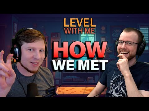 How Did We Meet? | Level With Me Podcast Ep. 1