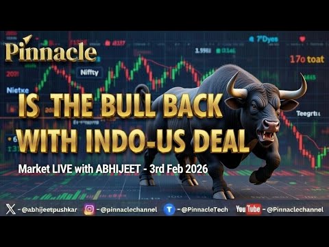 3rd Feb 2026 - IS THE BULL BACK WITH INDO-US DEAL