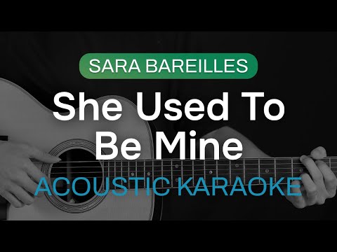 She Used to Be Mine - Sara Bareilles | Guitar Acoustic Karaoke