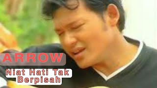 Download lagu [HD] ARROW - Niat Hati Tak Nak Berpisah mp3