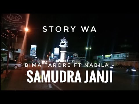 Samudra Janji - Bima Tarore ft Nabila || Story WA || Reff