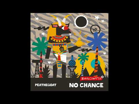 PEA THE GOAT - No Chance