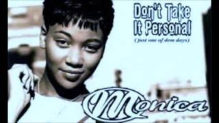 Just One Of Them Days (Don&#39;t Take It Personal) - Monica (Screwed Up)