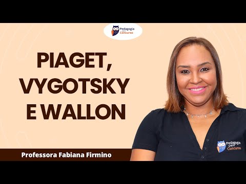 Autores da Pedagogia: Piaget, Vygostsky e Wallon | Pedagogia para Concurso