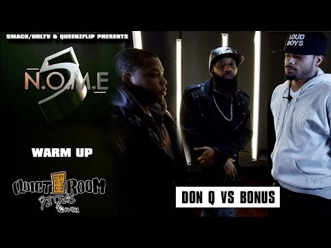QUIETROOMBATTLE/NOME 5 WARM UP -BONUS VS DON Q - HOSTED BY SMACK