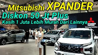 Mitsubishi Xpander 2025. Habiskan Stock Lama, Diskon GEDE. Promo Destinator, Xfocrce di GIIAS 2025.