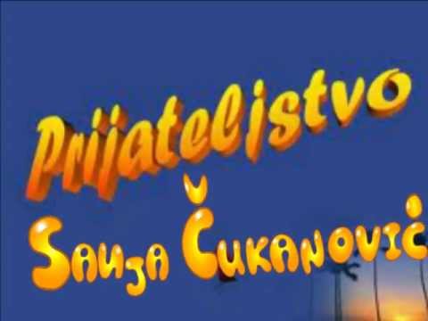 SANJA ČUKANOVIĆ - " PRIJATELJSTVO "