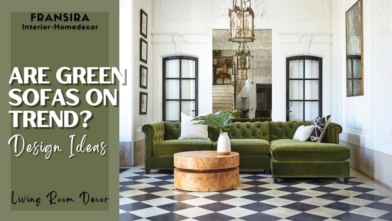 ARE GREEN SOFAS ON TREND? GREEN SOFA LIVING ROOM DECORATING IDEAS #greeninterior #greenlivingroom