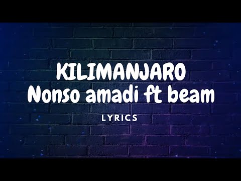 Nonso Amadi ft beam Kilimanjaro lyrics