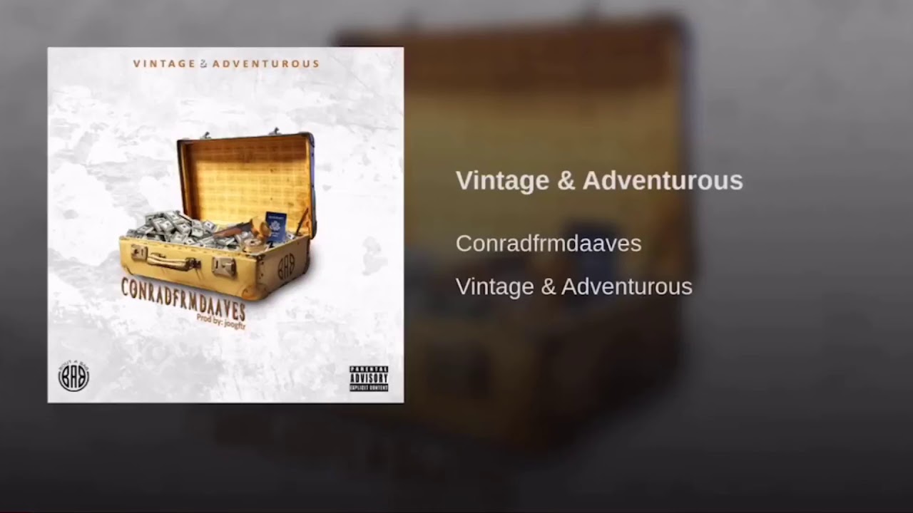 Conradfrmdaaves- Vintage & Adventurous (Prod. by JoogSzn)