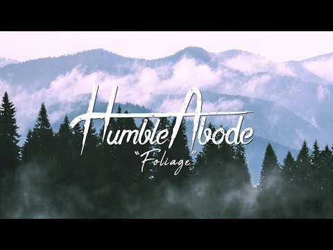 Humble Abode - Foliage (Official Lyric Video)