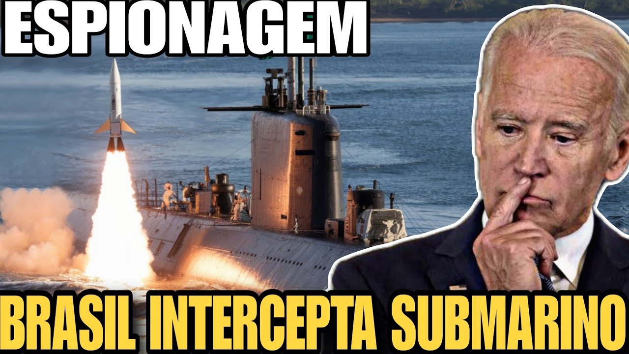 BRASIL INTERCEPTA SUBMARINO NUCLEAR DOS EUA, ESPIONAGEM