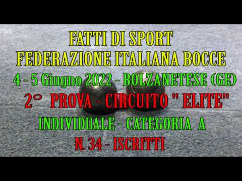 Bocce :  2° Prova Circuito Elite - Categoria A - Bolzanetese (GE) - 4/5 Giugno 2022