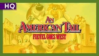 An American Tail: Fievel Goes West (1991) Trailer