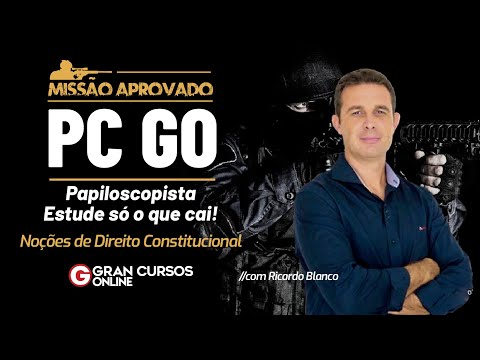Missão Aprovado PC GO-Papiloscopista | Estude o que cai!-Direito Constitucional com Ricardo Blanco