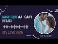 Aashiqui Aa Gayi Remix |  Radhe Shyam | Prabhas | Love Song