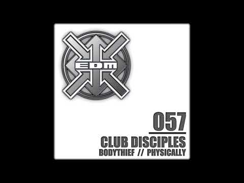 Club Disciples - Physically [HQ]