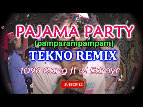 Pajama Party TEKNO REMIX - 1096 gang Pamparampampam Tekno with Dj Edmyr