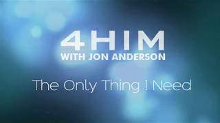 4HIM with Jon Anderson - The Only Thing I Need