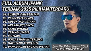 Download lagu IPANK FULL ALBUM || TERBAIK 2025#viralvideo #ipank #lumpurdanberlian#fullalbum  mp3 Download lagu IPANK FULL ALBUM || TERBAIK 2025#viralvideo #ipank #lumpurdanberlian#fullalbum  mp3