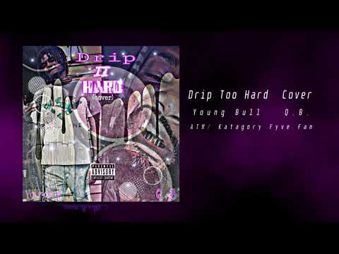 YoungBull x Q.B - "Drip II Hard"(rmx)