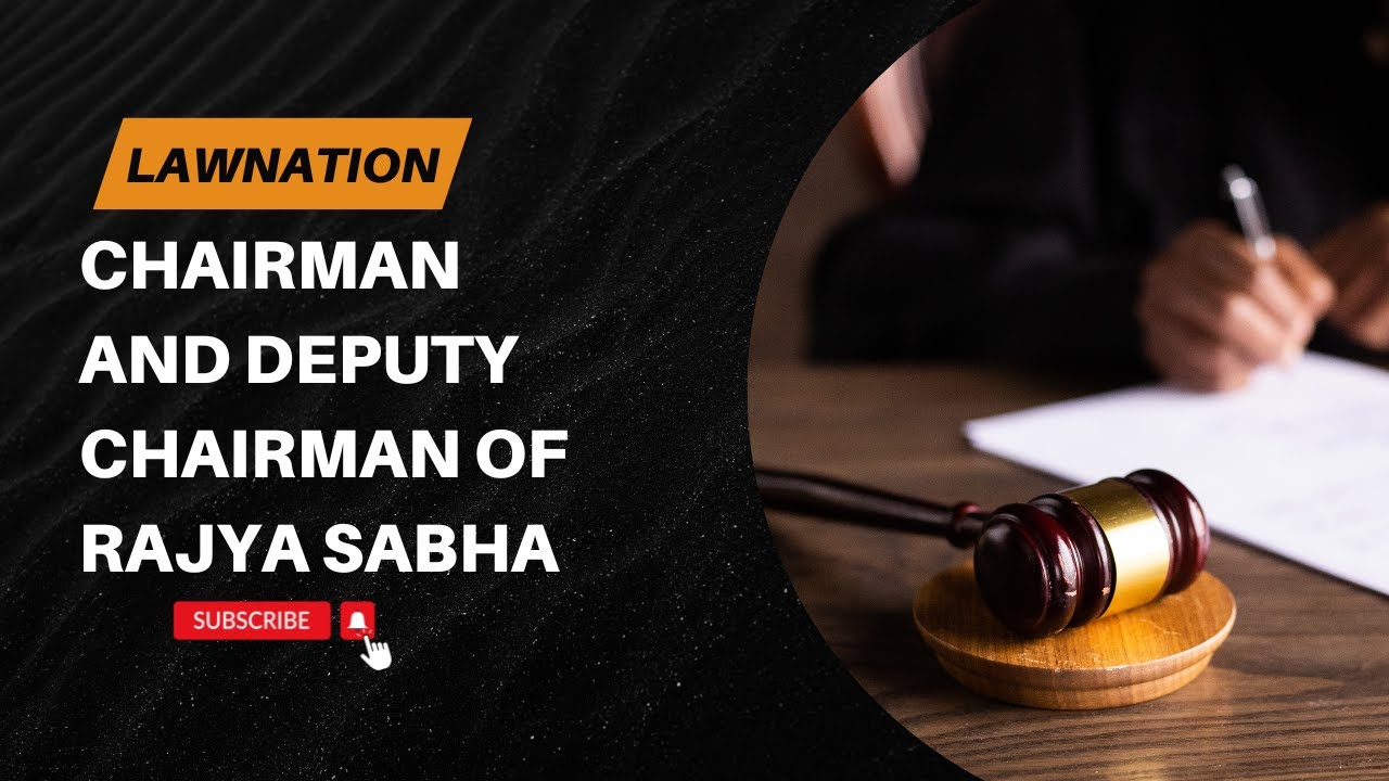 Video overview explaining the role of the Chairman of Rajya Sabha