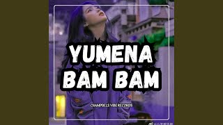 Download lagu YUMENA BAM BAM mp3 Download lagu YUMENA BAM BAM mp3