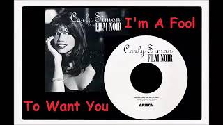 Carly Simon - I'm A Fool To Want You