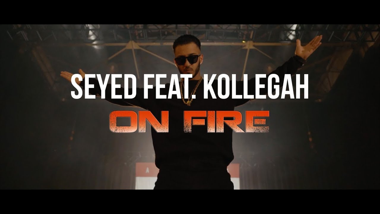 Seyed ft. Kollegah — On Fire
