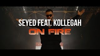 Seyed feat. Kollegah - On Fire (Official Video)