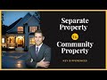 protecting your estate community vs. separate property explained