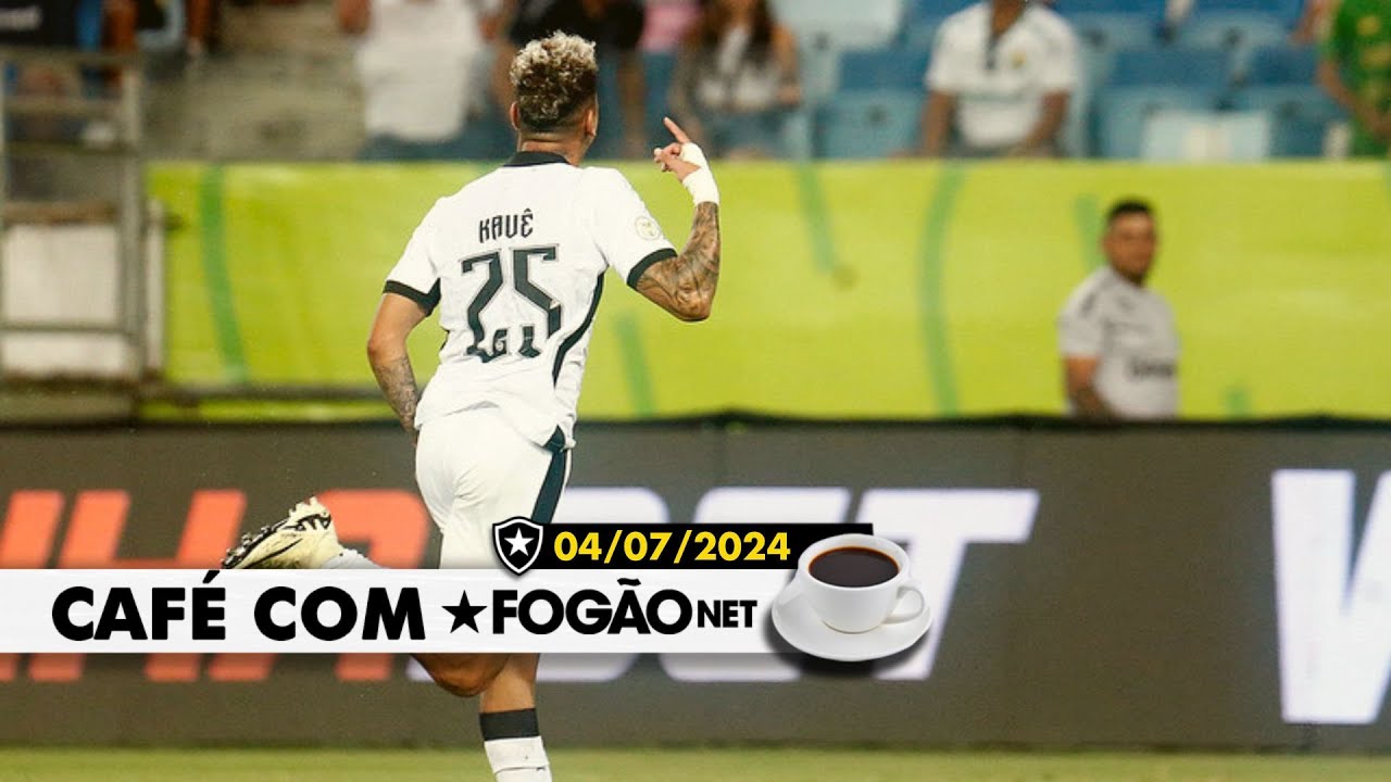 LIVE CAFÉ COM FOGÃONET | Botafogo vence a si próprio e a arbitragem; Thiago Almada desembarca no Rio