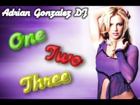 One, Two, Three - Adrian Gonzalez DJ para mi cristi!