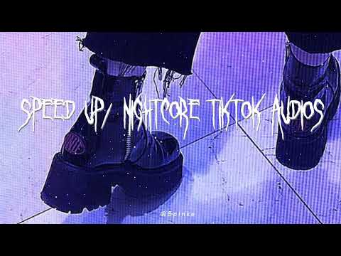 speed up/nightcore tiktok audios ♡ pt. 225