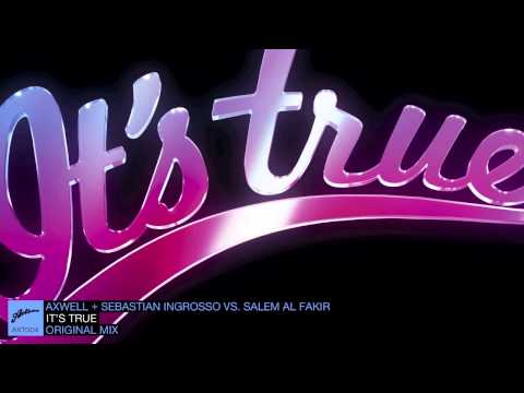 Axwell & Sebastian Ingrosso vs. Salem Al Fakir - It's True (Original)