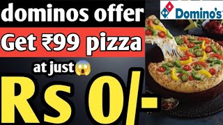 Get ₹99 pizza in ₹0🔥🍕| Domino's pizza offer | domino's coupons | swiggy loot offer by india waale