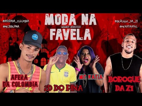 AFERA DA COLÔMBIA, 2D DO PINA, BOROGUE DA Z1 FEAT. MC KATIA - MODA NA FAVELA