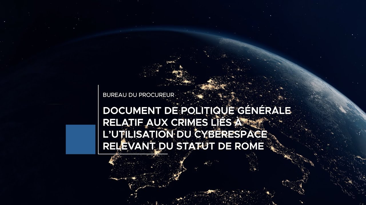 Politique générale du Bureau du Procureur relative aux crimes liés à l’utilisation du cyberespace