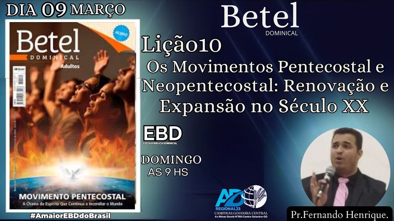 EBD - Lição10 Os Movimentos Pentecostal e Neopentecostal: Renovação e Expansão no Século XX