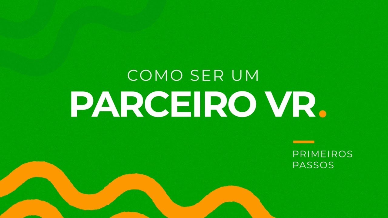 Parceiro VR, seja bem-vindo. Assista ao 1° vídeo de treinamento do programa.