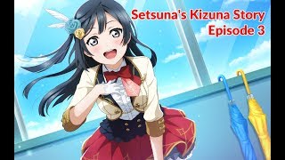 [ENG]Setsuna&#39;s Kizuna Story Episode 3 &quot;Even More Love!&quot;