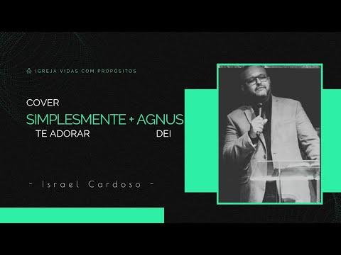 🔥Simplesmente te adorar + Agnus Dei (Santo) 🔥