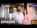 KUMA Full Episode 45 Turkish Series In English Dubbed Araftadizisi