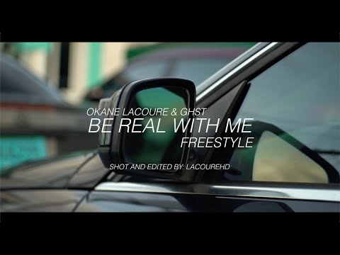 Okane LaCoure & Ghst - Be Real With Me "Freestyle" (Official Video)